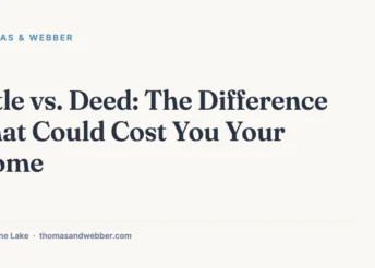 Title vs. Deed: The Difference That Could Cost You Your Home